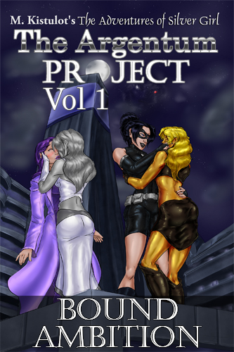 The cover for The Argentum Project Volume 1: Bound Ambition with Valerie Raine, Silver Girl, Patina, and a new gold woman on a rooftop.