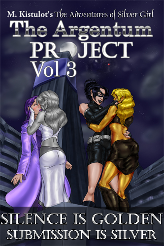 The Argentum Project Volume 3: Silence is Golden, Submission is Silver